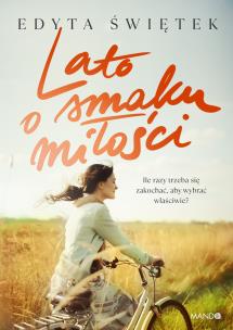 Lato o smaku miłości. Autor: Świętek Edyta. Multiszop.pl Okładka książki Lato o smaku miłości