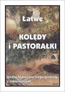 Okładka książki Łatwe Kolędy i pastorałki. Gitara klasyczna...