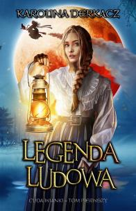 Legenda Ludowa. Cudawianki. Tom 1. Autor: Karolina Derkacz. Multiszop.pl Okładka książki Legenda Ludowa. Cudawianki. Tom 1