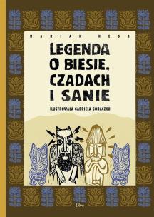 Legenda o Biesie, Czadach i Sanie. Autor: Marian Hess. Multiszop.pl Okładka książki Legenda o Biesie, Czadach i Sanie