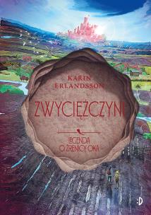 Legenda o źrenicy oka Tom 4 Zwyciężczyni. Autor: Karin Erlandsson. Multiszop.pl Okładka książki Legenda o źrenicy oka Tom 4 Zwyciężczyni