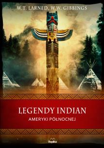 Okładka książki Legendy Indian Ameryki Północnej