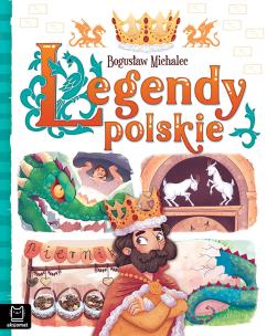 Legendy polskie. Autor: Michalec Bogusław. Multiszop.pl Okładka książki Legendy polskie