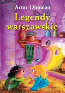 Legendy warszawskie. Autor: Artur Oppman. Multiszop.pl Okładka książki Legendy warszawskie