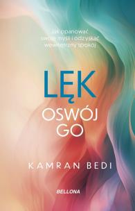 Lęk. Oswój go. Autor: Kamran Bedi. Multiszop.pl Okładka książki Lęk. Oswój go