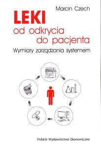 Okładka książki Leki od odkrycia do pacjenta. Wymiary zarządzania systemem