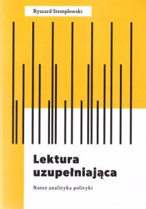 Lektura uzupełniająca. Notes analityka polityki. Autor: Stemplowski Ryszard. Multiszop.pl Okładka książki Lektura uzupełniająca. Notes analityka polityki