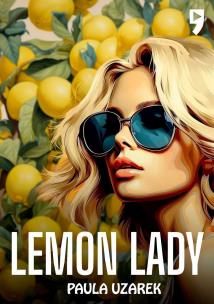 Lemon Lady. Autor: Paula Uzarek. Multiszop.pl Okładka książki Lemon Lady