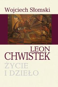 Leon Chwistek. Życie i dzieło. Autor: Słomski Wojciech. Multiszop.pl Okładka książki Leon Chwistek. Życie i dzieło