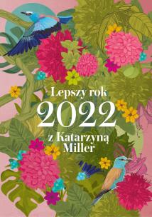 Lepszy rok 2022 z Katarzyną Miller - uszkodzone. Autor: Katarzyna Miller. Multiszop.pl Okładka książki Lepszy rok 2022 z Katarzyną Miller - uszkodzone