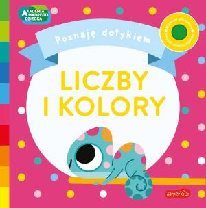 Okładka książki Liczby i Kolory. Akademia Mądrego Dziecka. Poznaję dotykiem