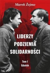 Okładka książki Liderzy Podziemia Solidarności T.1 Gdańsk