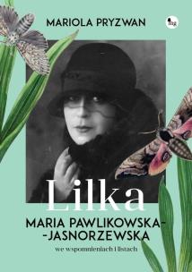 Okładka książki Lilka. Maria Pawlikowska- Jasnorzewska we wspomnieniach i listach