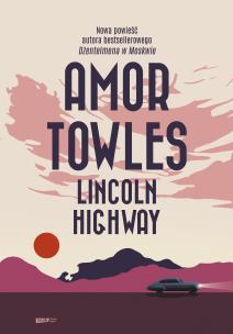 Lincoln Highway. Autor: Anna Gralak. Multiszop.pl Okładka książki Lincoln Highway