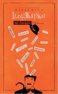 Okładka książki Lingwistyka na bieżąco.Wypisy i komentarze