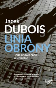 Linia obrony. Autor: Dubois Jacek. Multiszop.pl Okładka książki Linia obrony