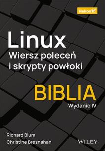 Linux. Wiersz poleceń i skrypty powłoki.Biblia w.4. Autor: Christine Bresnahan, Richard Blum. Multiszop.pl Okładka książki Linux. Wiersz poleceń i skrypty powłoki.Biblia w.4