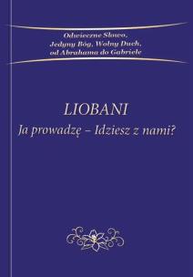 Liobani: Ja prowadzę-idziesz z nami?. Autor:   Praca zbiorowa. Multiszop.pl Okładka książki Liobani: Ja prowadzę-idziesz z nami?