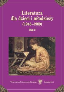 Literatura dla dzieci i młodzieży (1945-1989) T.3. Autor:   Praca zbiorowa. Multiszop.pl Okładka książki Literatura dla dzieci i młodzieży (1945-1989) T.3