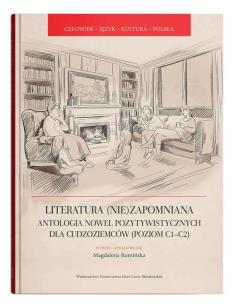 Okładka książki Literatura (nie)zapomniana. Antologia nowel pozytywistycznych dla cudzoziemców (poziom C1-C2)