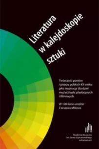 Literatura w kalejdoskopie sztuki. Autor:   Praca zbiorowa. Multiszop.pl Okładka książki Literatura w kalejdoskopie sztuki
