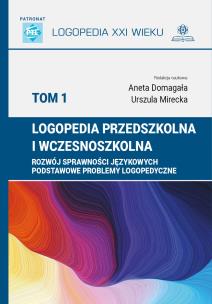 Okładka książki Logopedia przedszkolna i wczesnoszkolna Tom 1 Rozwój sprawności językowych