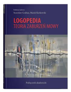 Okładka książki Logopedia. Teoria zaburzeń mowy wyd. 4