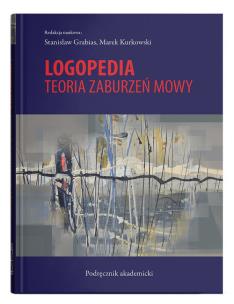 Okładka książki Logopedia Teoria zaburzeń mowy