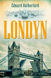 Londyn. Autor: Rutherfurd Edward, Elżbieta Smoleńska. Multiszop.pl Okładka książki Londyn