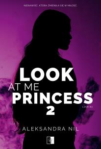 Look Tom 2 Look at Me Princess 2. Autor: Aleksandra Nil. Multiszop.pl Okładka książki Look Tom 2 Look at Me Princess 2