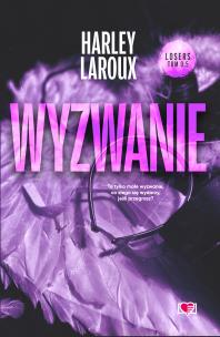 Losers T. 0,5 Wyzwanie. Autor: Laroux Harley, Pokora Patrycja. Multiszop.pl Okładka książki Losers T. 0,5 Wyzwanie