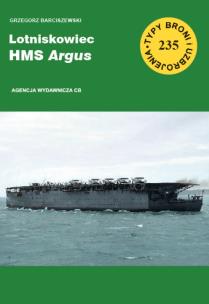 Lotniskowiec HMS Argus. Typy broni... z.235. Autor: Barciszewski Grzegorz. Multiszop.pl Okładka książki Lotniskowiec HMS Argus. Typy broni... z.235