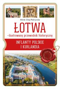 ŁOTWA – ilustrowany przewodnik historyczny. Autor: Osip-Pokrywka Mirek. Multiszop.pl Okładka książki ŁOTWA – ilustrowany przewodnik historyczny