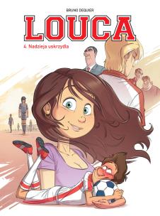 Louca T.4 Nadzieja nas uskrzydla. Autor: Bruno Deqiuer, Maria Mosiewicz. Multiszop.pl Okładka książki Louca T.4 Nadzieja nas uskrzydla
