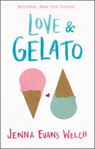 Love & Gelato. Autor: Jenna Evans Welch. Multiszop.pl Okładka książki Love & Gelato