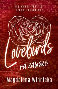 Lovebirds. Na zawsze. Tom 2. Autor: Winnicka Magdalena. Multiszop.pl Okładka książki Lovebirds. Na zawsze. Tom 2