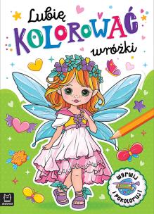 Lubię kolorować wróżki. Autor: Podgórska Anna. Multiszop.pl Okładka książki Lubię kolorować wróżki