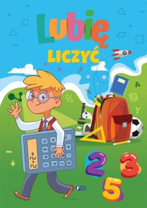 Lubię liczyć. Autor:   Praca zbiorowa. Multiszop.pl Okładka książki Lubię liczyć