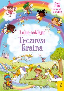 Lubię naklejać. Tęczowa kraina. Autor: Brooks Felicity. Multiszop.pl Okładka książki Lubię naklejać. Tęczowa kraina
