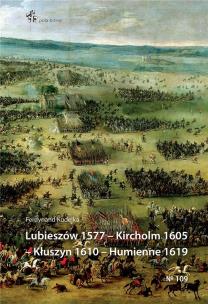 Okładka książki Lubieszów 1577 - Kircholm 1605 - Kłuszyn 1610...