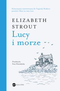 Lucy i morze. Autor: Strout Elizabeth. Multiszop.pl Okładka książki Lucy i morze