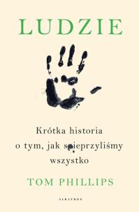 Ludzie. Krótka historia o tym,.... Autor: Phillips Tom. Multiszop.pl Okładka książki Ludzie. Krótka historia o tym,...