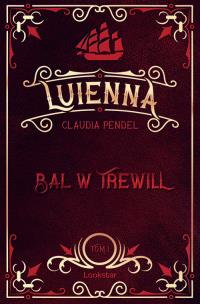 Okładka książki Luienna T.1 Bal w Trewill