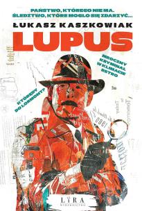 Lupus. Autor: Kaszkowiak Łukasz. Multiszop.pl Okładka książki Lupus