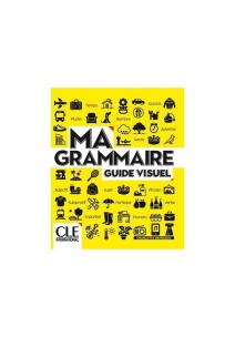 Ma Grammaire guide visuel książka A1/B2. Autor: Charlotte Defrance. Multiszop.pl Okładka książki Ma Grammaire guide visuel książka A1/B2