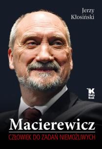 Okładka książki Macierewicz. Człowiek do zadań niemożliwych - uszkodzone