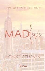 Mad love. Autor: Monika Czugała. Multiszop.pl Okładka książki Mad love