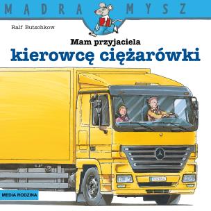 Okładka książki Mądra Mysz. Mam przyjaciela kierowcę ciężarówki