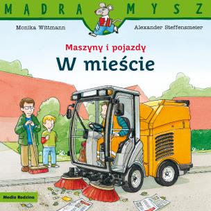 Okładka książki Mądra Mysz - Maszyny i pojazdy. W mieście