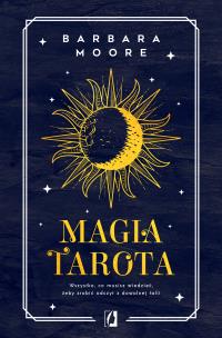 Magia tarota. Autor: Barbara Moore. Multiszop.pl Okładka książki Magia tarota